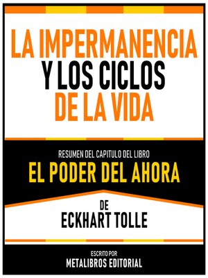 cover image of La Impermanencia Y Los Ciclos De La Vida--Resumen Del Capitulo Del Libro El Poder Del Ahora De Eckhart Tolle